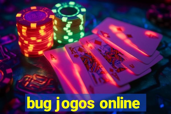 bug jogos online